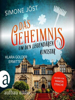 cover image of Das Geheimnis um den legendären Kinostar--Klara Golder ermittelt, Band 5 (Ungekürzt)